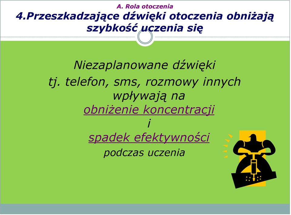 uczenia się Niezaplanowane dźwięki tj.
