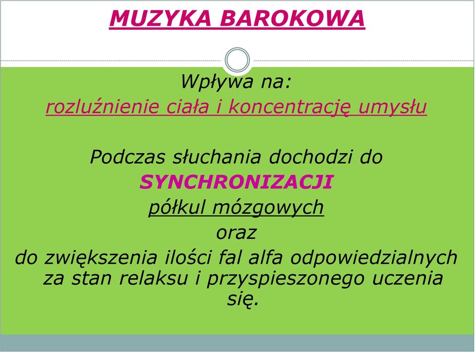 SYNCHRONIZACJI półkul mózgowych oraz do zwiększenia