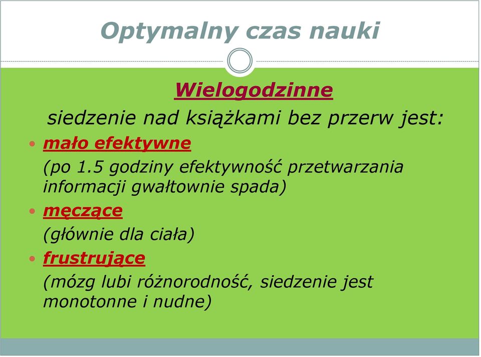 5 godziny efektywność przetwarzania informacji gwałtownie spada)