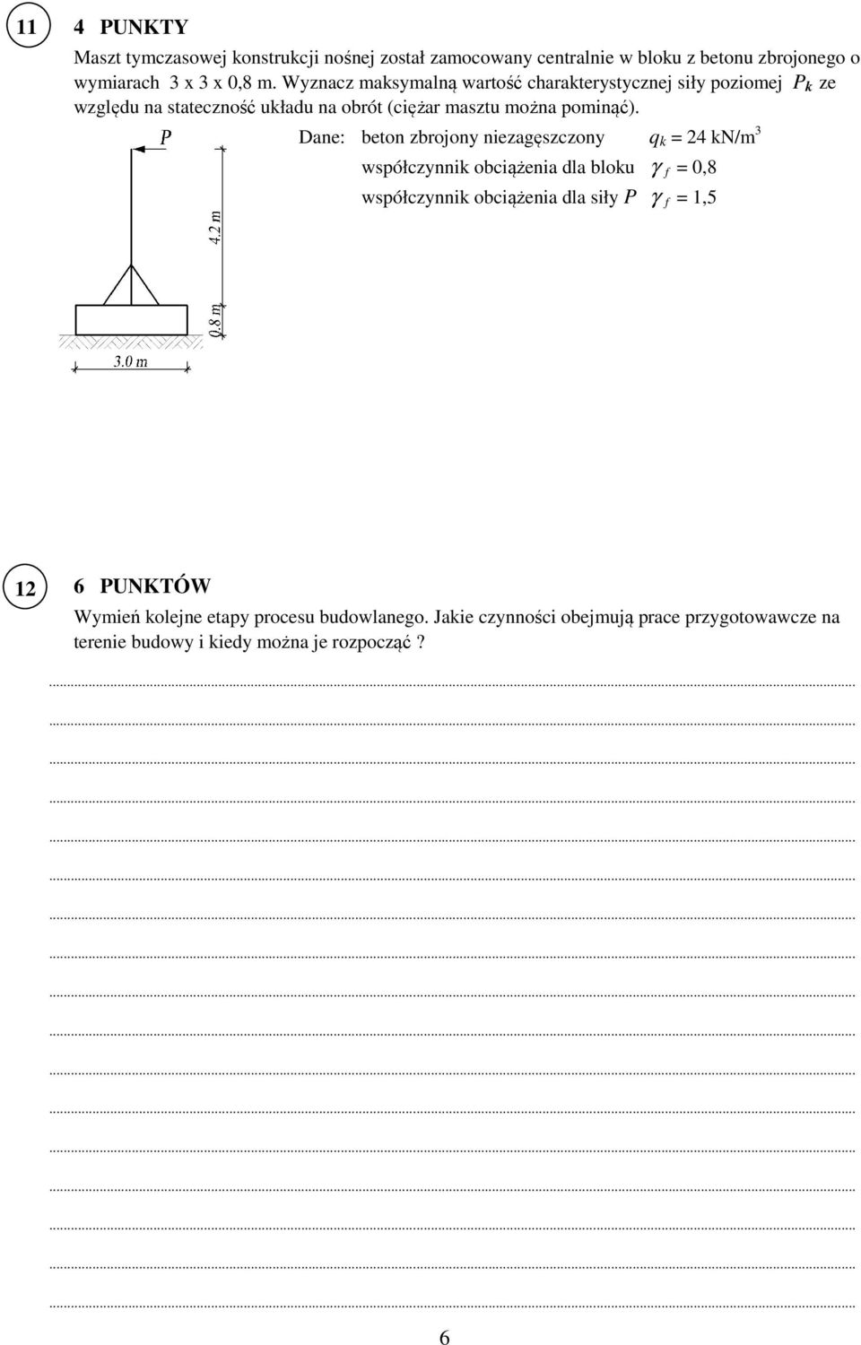 Dane: beton zbrojony niezagęszczony q k = 24 kn/m 3 współczynnik obciążenia dla bloku γ f = 0,8 współczynnik obciążenia dla siły P γ f =