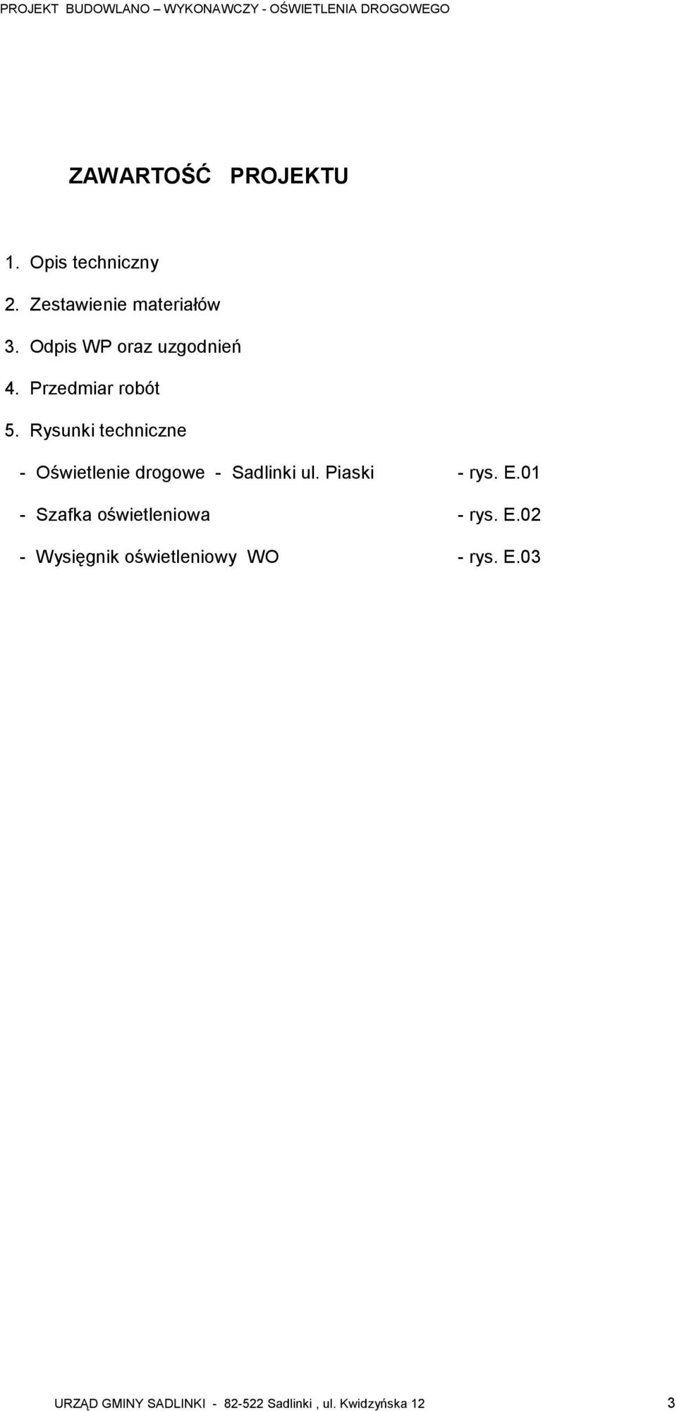 Rysunki techniczne - Oświetlenie drogowe - Sadlinki ul. Piaski - rys. E.