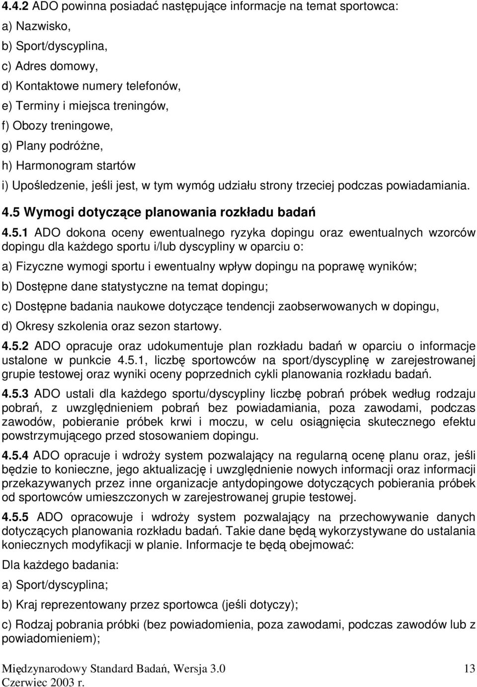 Wymogi dotyczce planowania rozkładu bada 4.5.