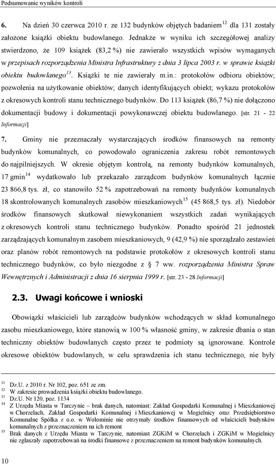 w sprawie książki obiektu budowlanego 13. Książki te nie zawierały m.in.