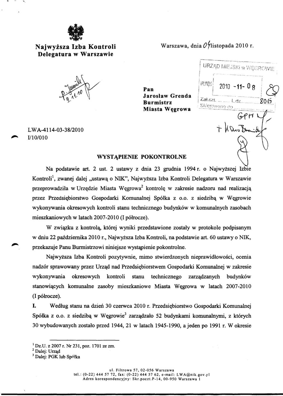 o Najwyższej Izbie Kontroli', zwanej dalej "ustawą o NIK", Najwyższa Izba Kontroli Delegatura w Warszawie przeprowadziła w Urzędzie Miasta Wwowa2 kontrolę w zakresie nadzoru nad realizacją przez