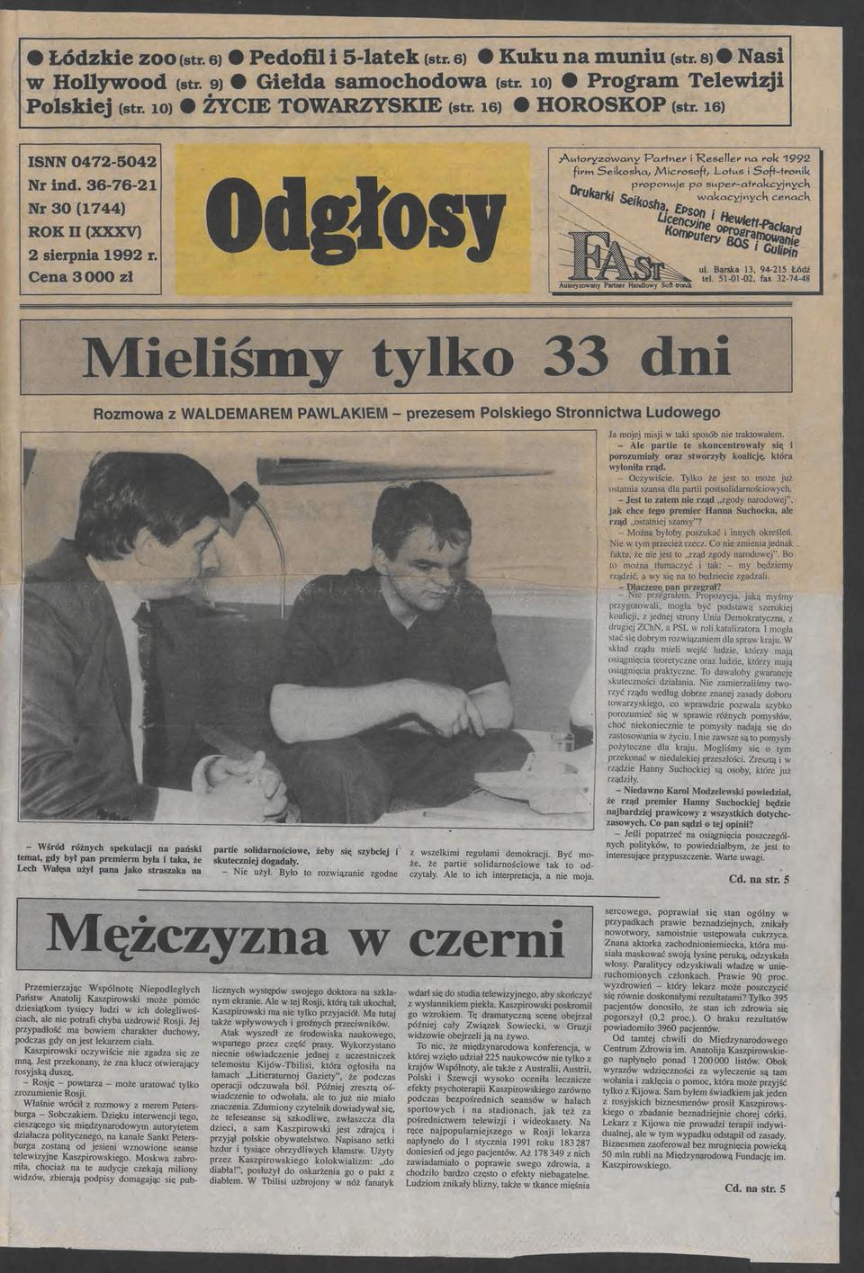 sirpnia 1992 r Cna 3000 zł MiliśJDy ty lk o 33 dn i Rozmowa z WALDEMAREM PAWL AK\EM - przsm Polskigo Stronnictwa Ludowgo, Ja mojj misji w taki sposób ni traktowałm - Al parti t skoncntrqwały się i