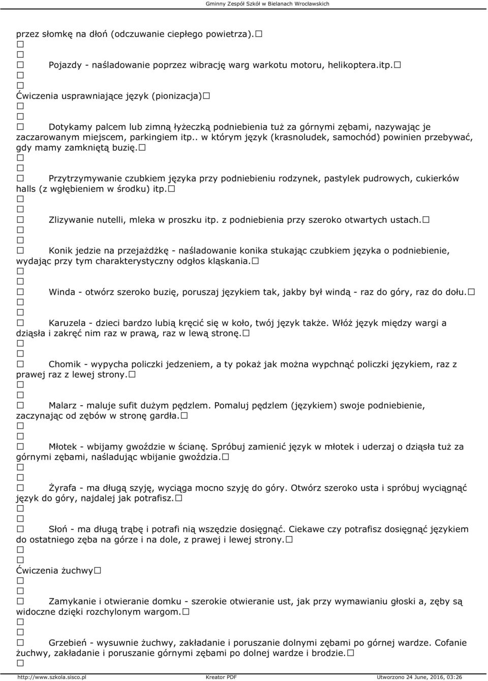 . w którym język (krasnoludek, samochód) powinien przebywać, gdy mamy zamkniętą buzię.