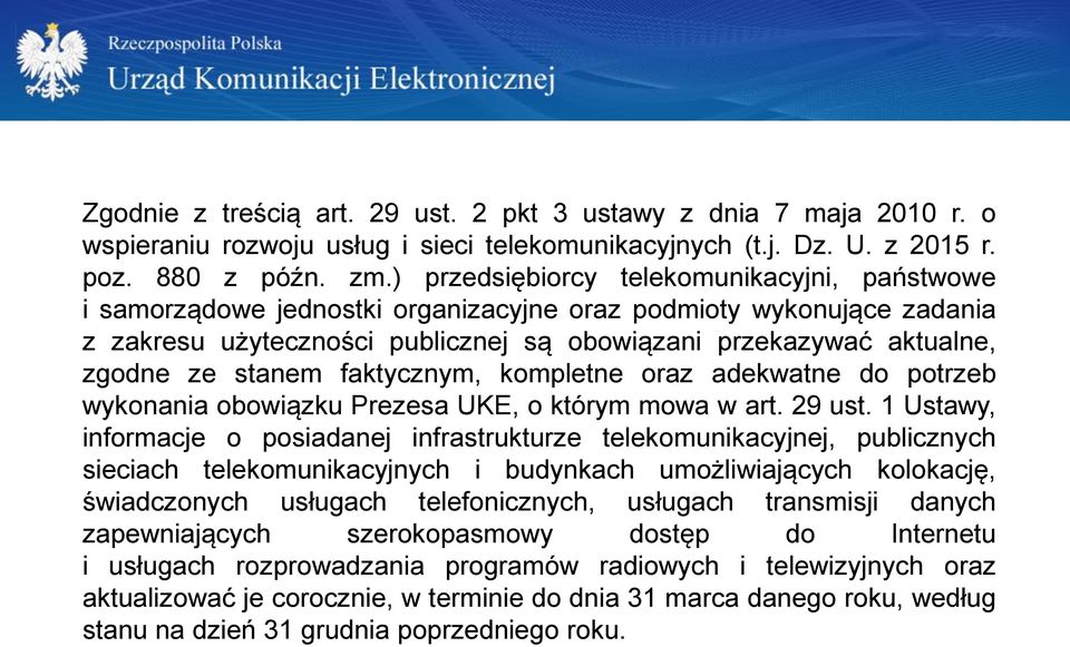 stanem faktycznym, kompletne oraz adekwatne do potrzeb wykonania obowiązku Prezesa UKE, o którym mowa w art. 29 ust.