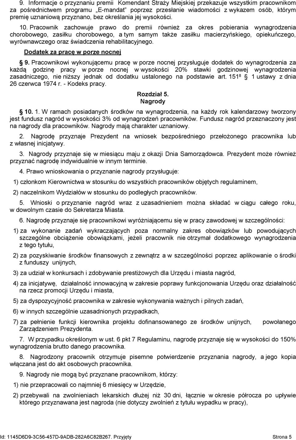 Pracownik zachowuje prawo do premii również za okres pobierania wynagrodzenia chorobowego, zasiłku chorobowego, a tym samym także zasiłku macierzyńskiego, opiekuńczego, wyrównawczego oraz świadczenia