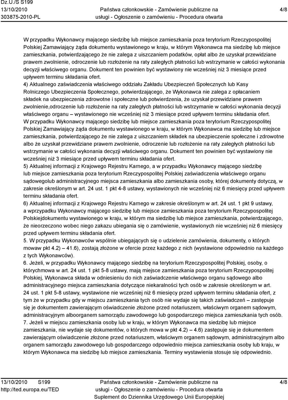 wstrzymanie w całości wykonania decyzji właściwego organu. Dokument ten powinien być wystawiony nie wcześniej niż 3 miesiące przed upływem terminu składania ofert.