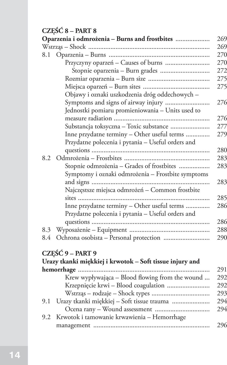 .. 276 Jednostki pomiaru promieniowania Units used to measure radiation... 276 Substancja toksyczna Toxic substance... 277 Inne przydatne terminy Other useful terms... 279 questions... 280 8.