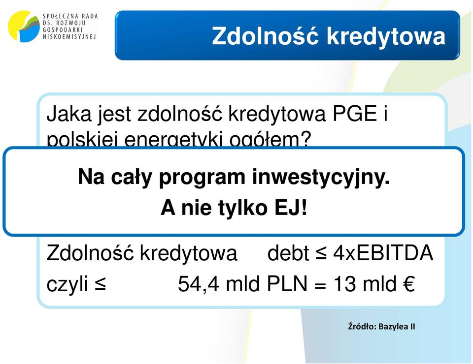 6,8 mld zł EBITDA A nie reszty tylko 6,8 EJ!