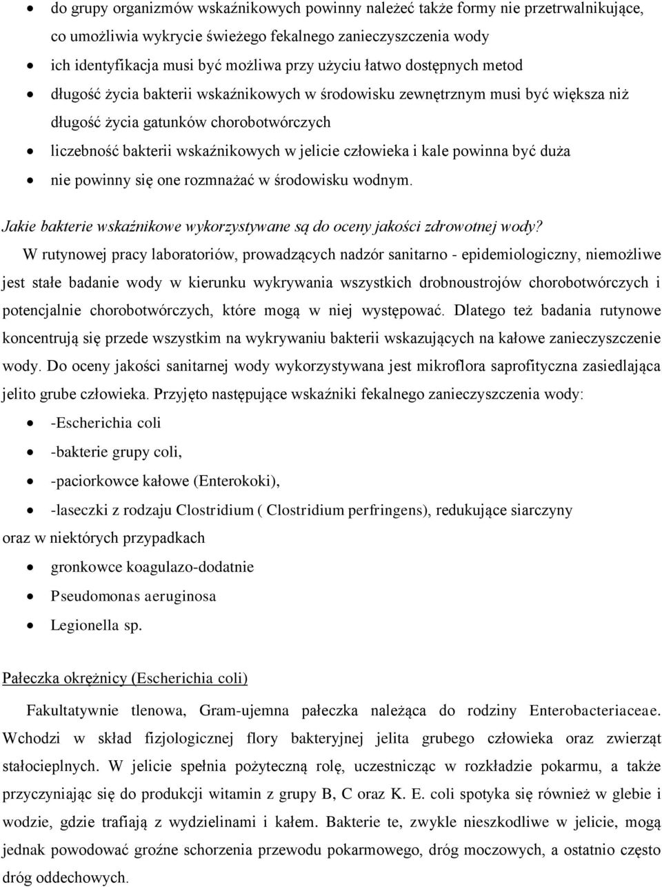 i kale powinna być duża nie powinny się one rozmnażać w środowisku wodnym. Jakie bakterie wskaźnikowe wykorzystywane są do oceny jakości zdrowotnej wody?