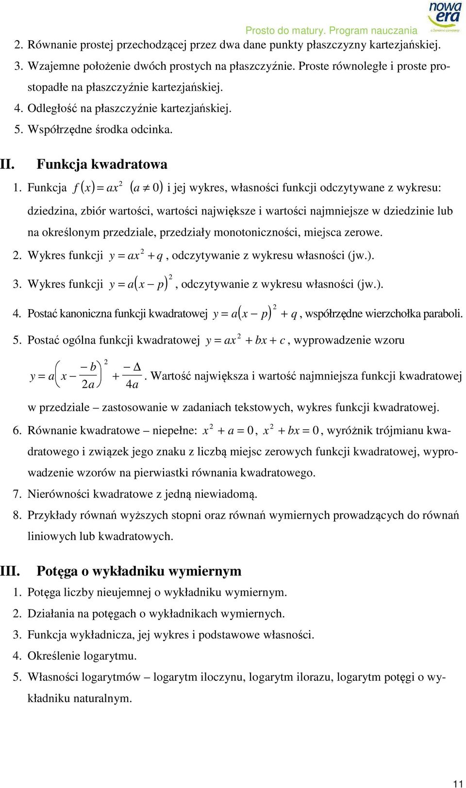 Funkcja ( x) = ax ( a 0) III.