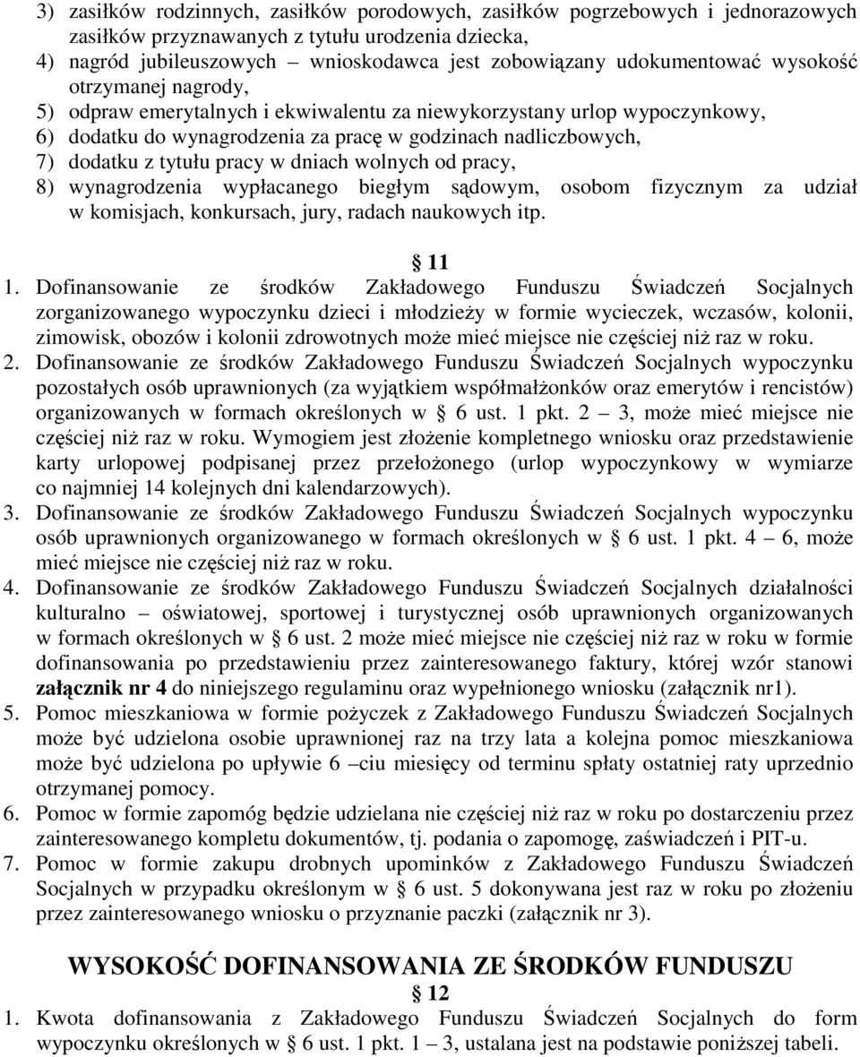 tytułu pracy w dniach wolnych od pracy, 8) wynagrodzenia wypłacanego biegłym sądowym, osobom fizycznym za udział w komisjach, konkursach, jury, radach naukowych itp. 11 1.