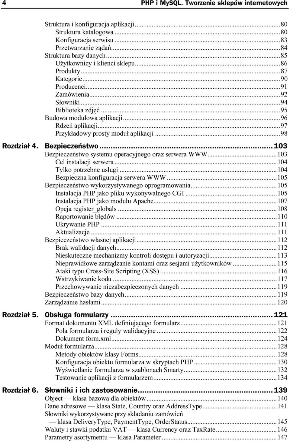 ..l...96 Rdzeń aplikacji...l...l...97 Przykładowy prosty moduł aplikacji...l...98 Rozdział 4. Bezpieczeństwo...z... 103 Bezpieczeństwo systemu operacyjnego oraz serwera WWW...103 Cel instalacji serwera.