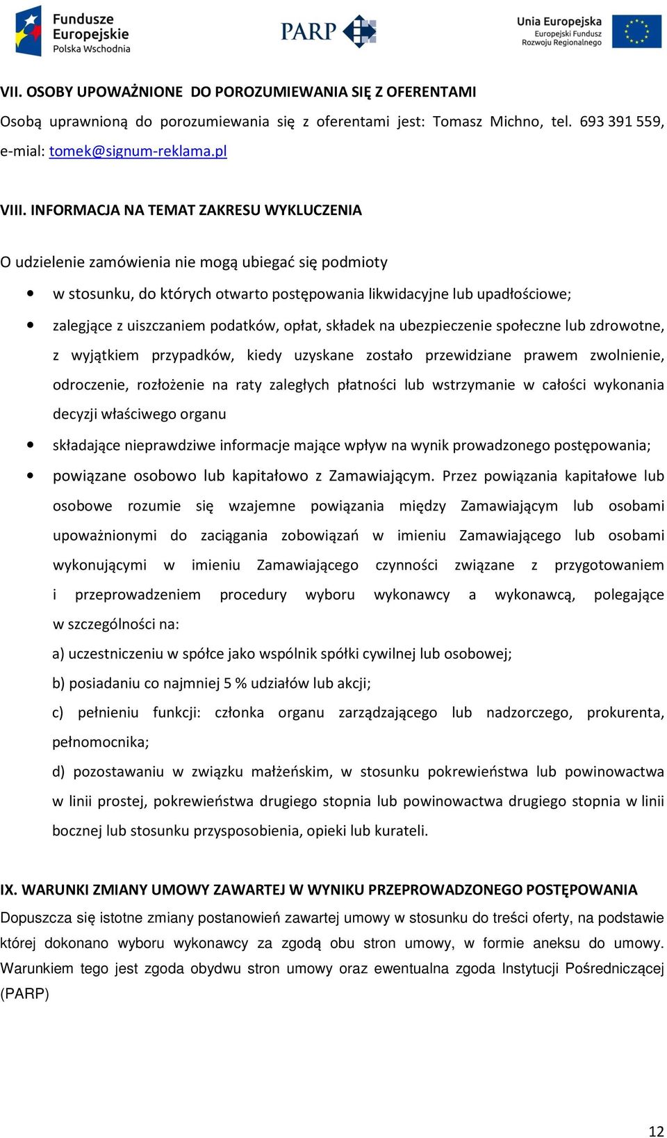 podatków, opłat, składek na ubezpieczenie społeczne lub zdrowotne, z wyjątkiem przypadków, kiedy uzyskane zostało przewidziane prawem zwolnienie, odroczenie, rozłożenie na raty zaległych płatności