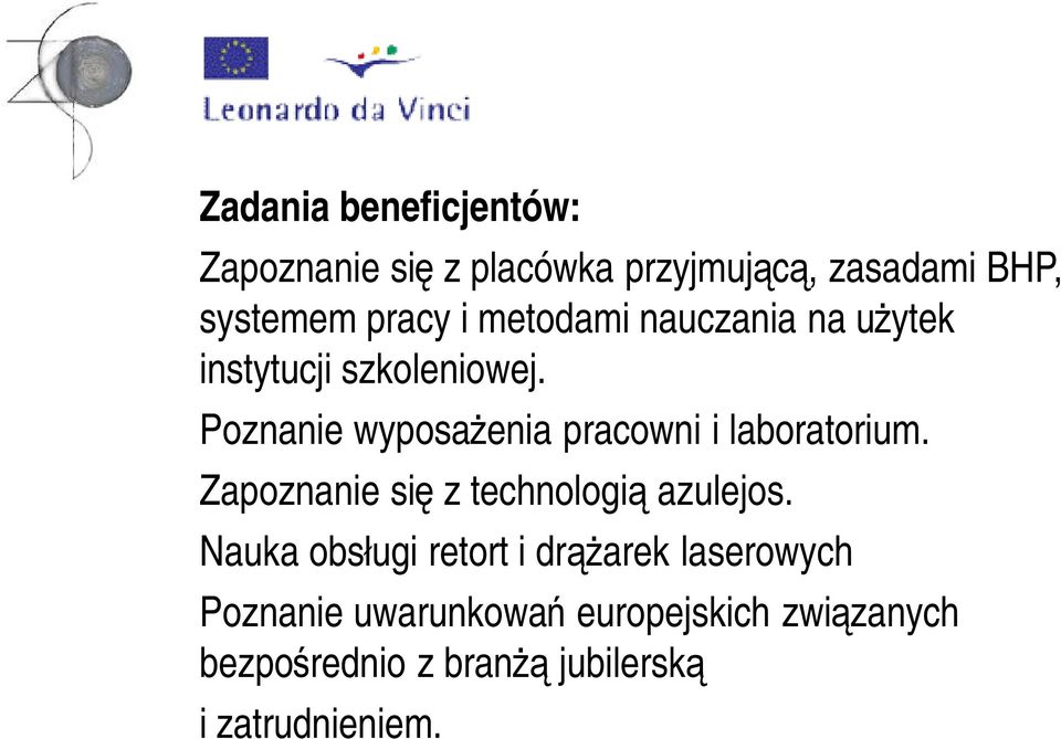 Poznanie wyposażenia pracowni i laboratorium. Zapoznanie się z technologią azulejos.