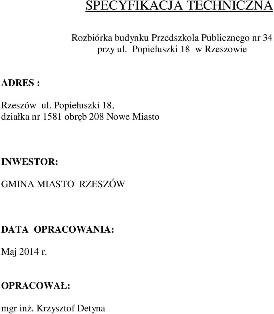 Popiełuszki 18, działka nr 1581 obręb 208 Nowe Miasto INWESTOR: GMINA