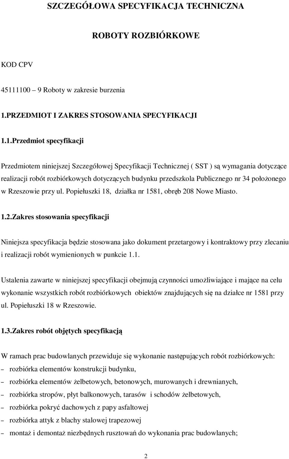 realizacji robót rozbiórkowych dotyczących budynku przedszkola Publicznego nr 34 położonego w Rzeszowie przy ul. Popiełuszki 18, działka nr 1581, obręb 20