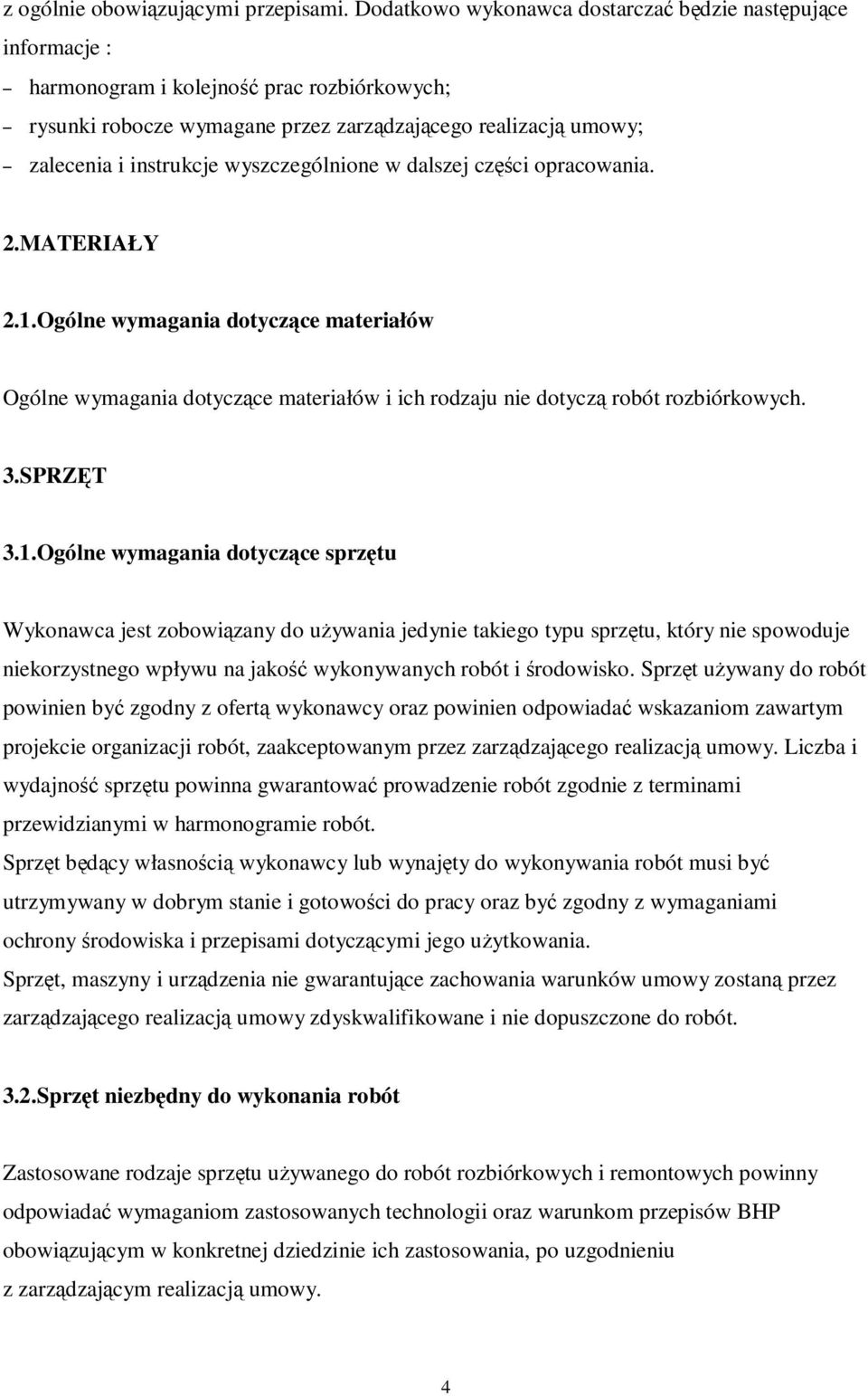 wyszczególnione w dalszej części opracowania. 2.MATERIAŁY 2.1.