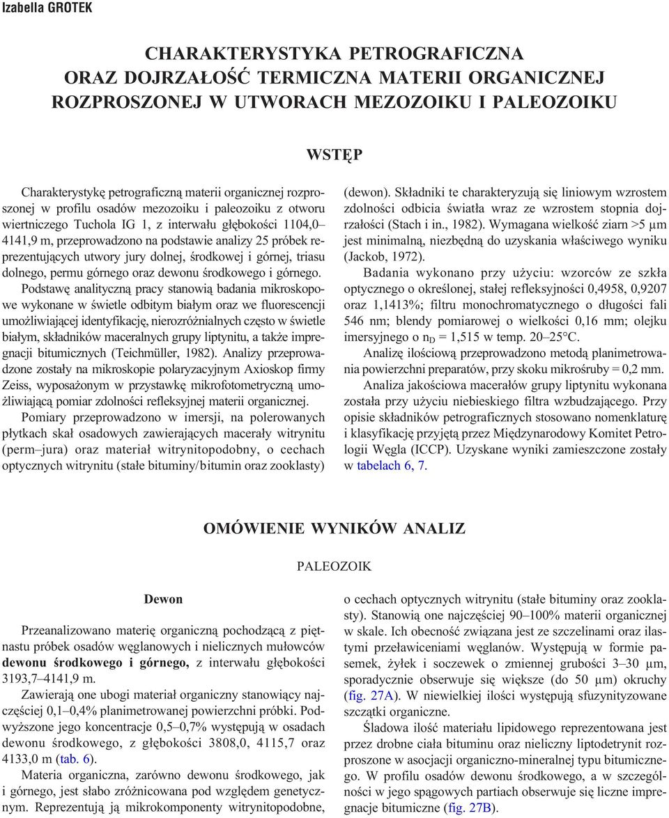 jury dolnej, œrodkowej i górnej, triasu dolnego, permu górnego oraz dewonu œrodkowego i górnego.