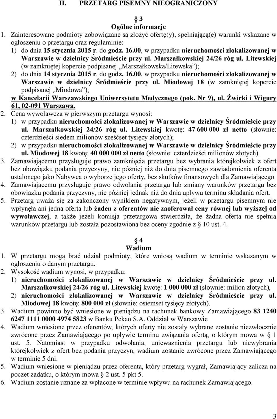 00, w przypadku nieruchomości zlokalizowanej w Warszawie w dzielnicy Śródmieście przy ul. Marszałkowskiej 24/26 róg ul.