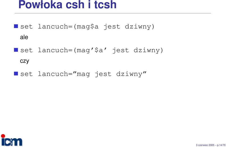 lancuch=(mag $a jest dziwny) czy