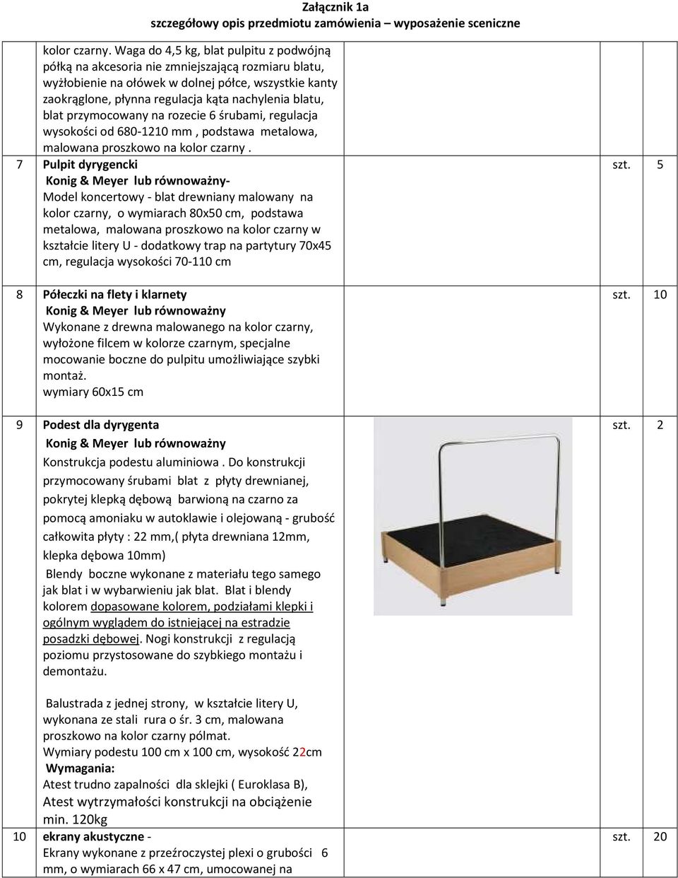 blat przymocowany na rozecie 6 śrubami, regulacja wysokości od 680-1210 mm, podstawa metalowa, malowana proszkowo na  7 Pulpit dyrygencki Konig & Meyer lub równoważny- Model koncertowy - blat