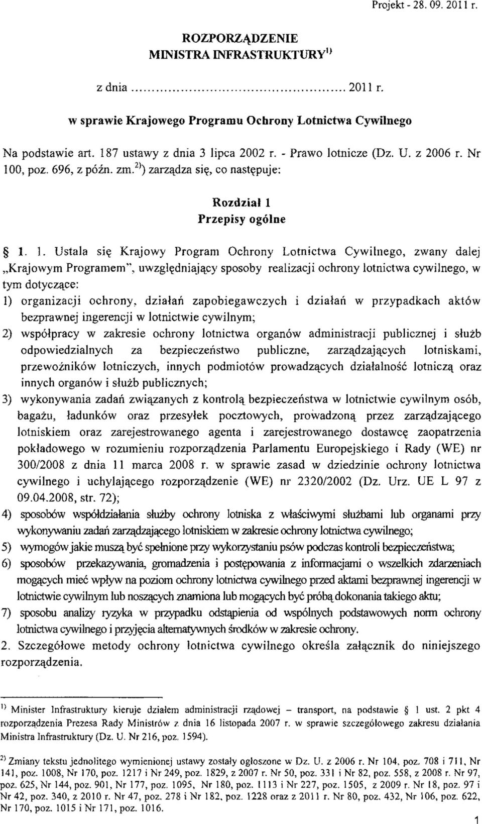 0, poz. 696, z późn. zm. 2> ) zarządza się, co następuje: Rozdział 1 