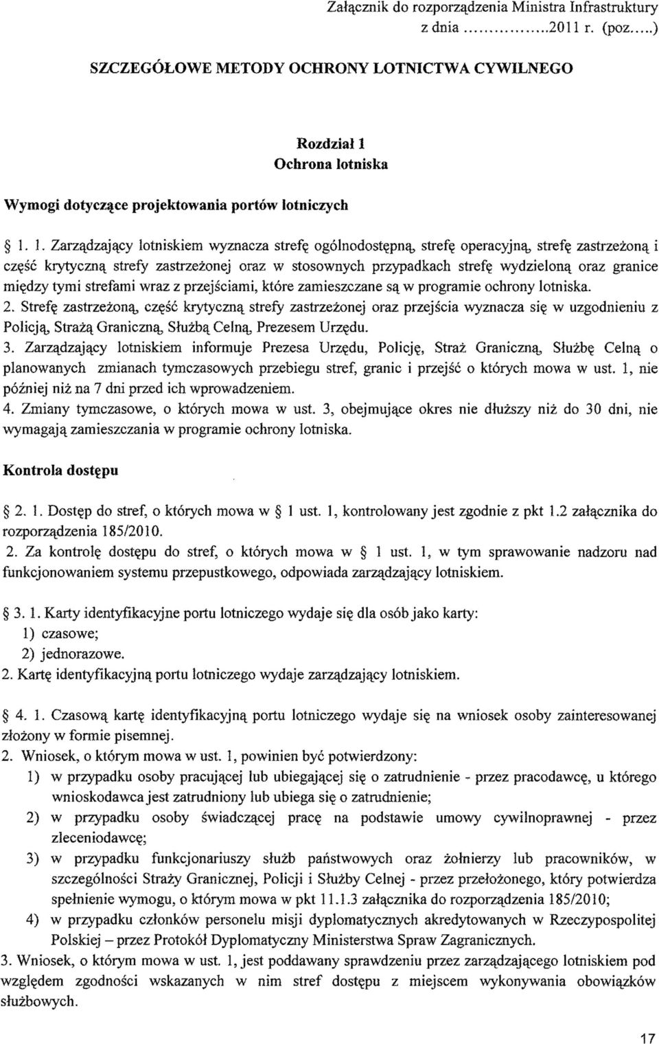 między tymi strefami wraz z przejściami, które zamieszczane są w programie ochrony lotniska. 2.