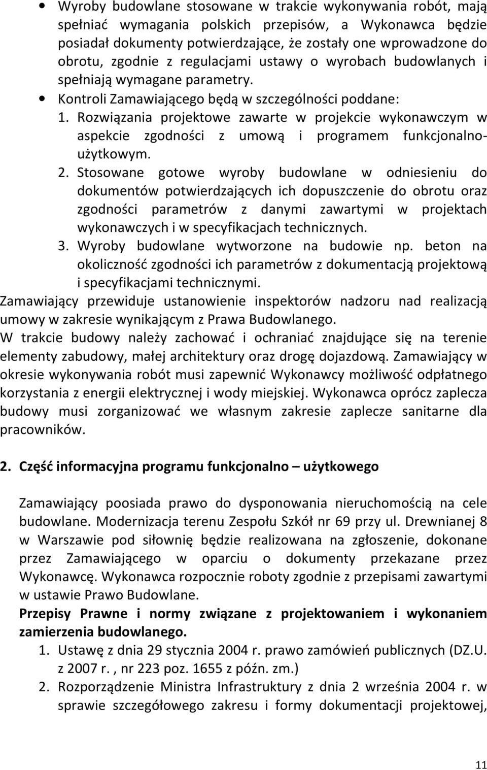 Rozwiązania projektowe zawarte w projekcie wykonawczym w aspekcie zgodności z umową i programem funkcjonalnoużytkowym. 2.