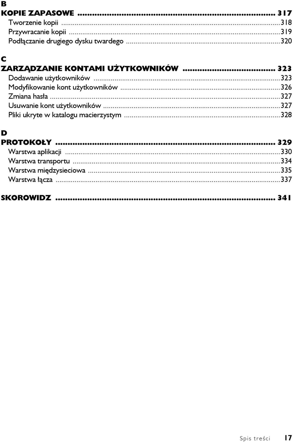 ..326 Zmiana hasła...327 Usuwanie kont użytkowników...327 Pliki ukryte w katalogu macierzystym...328 D PROTOKOŁY.