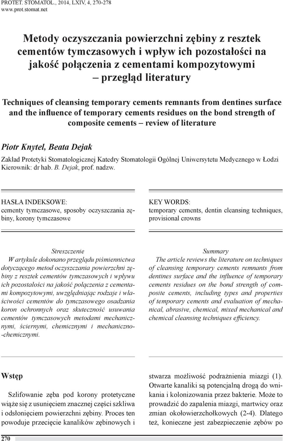 temporary cements remnants from dentines surface and the influence of temporary cements residues on the bond strength of composite cements review of literature Piotr Knytel, Beata Dejak Zakład