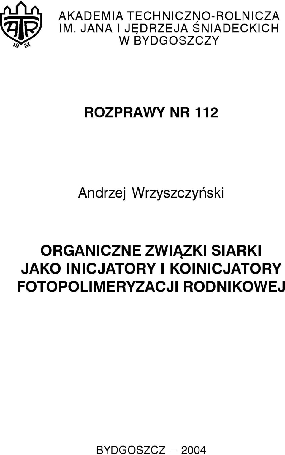 112 Andrzej Wrzyszczyñski ORGANICZNE ZWI ZKI SIARKI