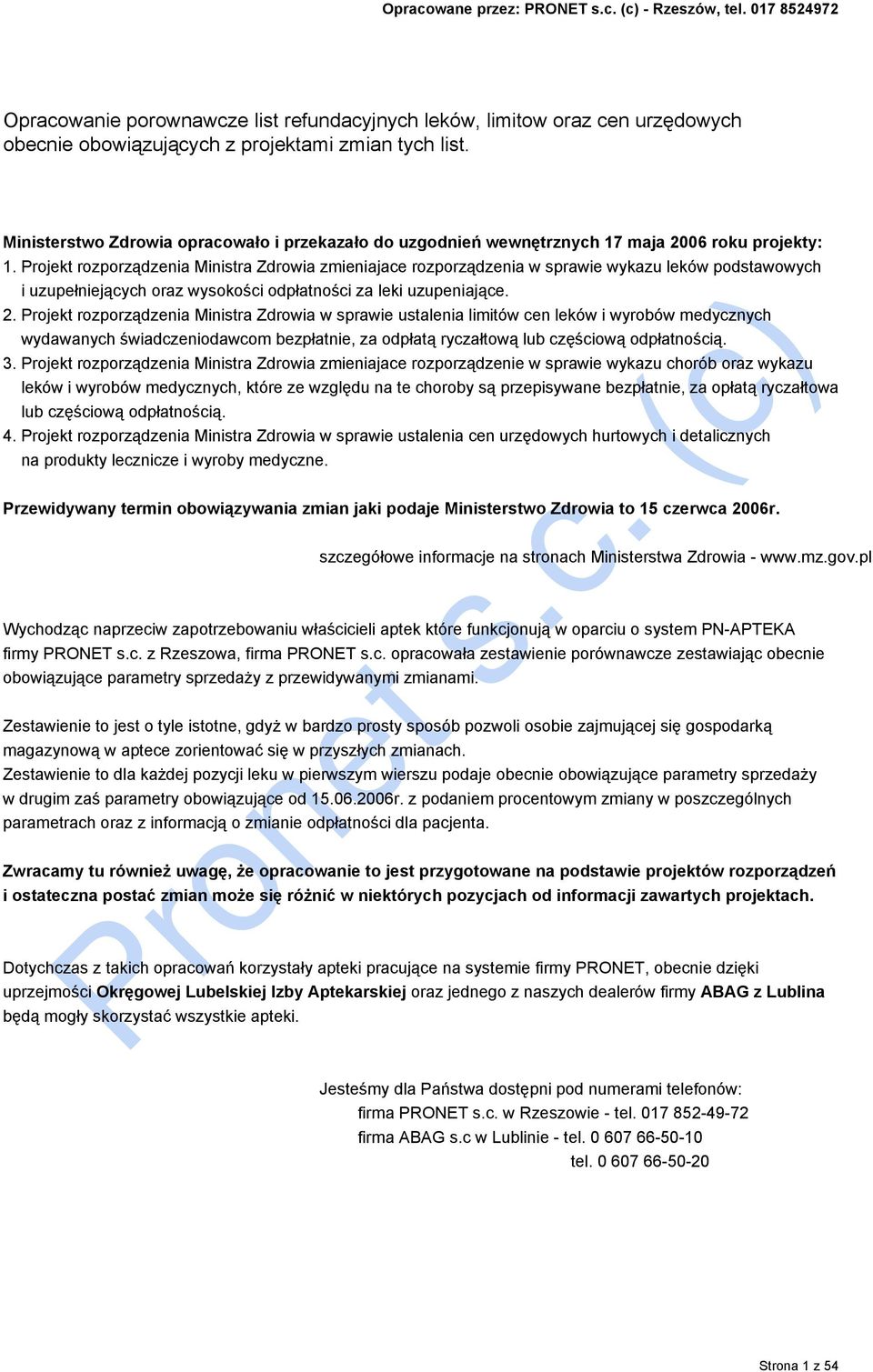 Projekt rozporządzenia Ministra Zdrowia zmieniajace rozporządzenia w sprawie wykazu leków podstawowych i uzupełniejących oraz wysokości odpłatności za leki uzupeniające. 2.