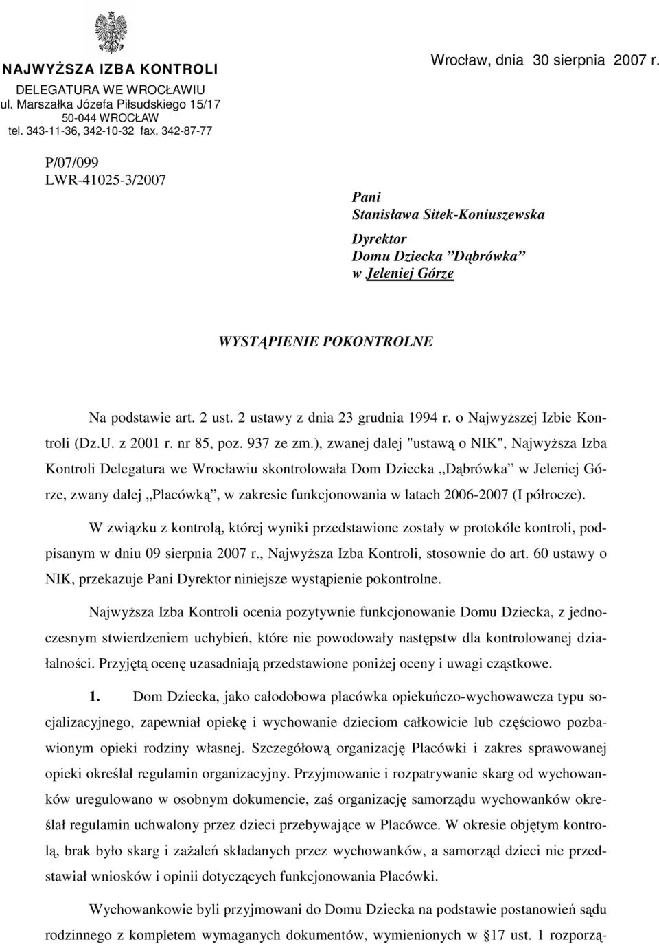 2 ust. 2 ustawy z dnia 23 grudnia 1994 r. o NajwyŜszej Izbie Kontroli (Dz.U. z 2001 r. nr 85, poz. 937 ze zm.