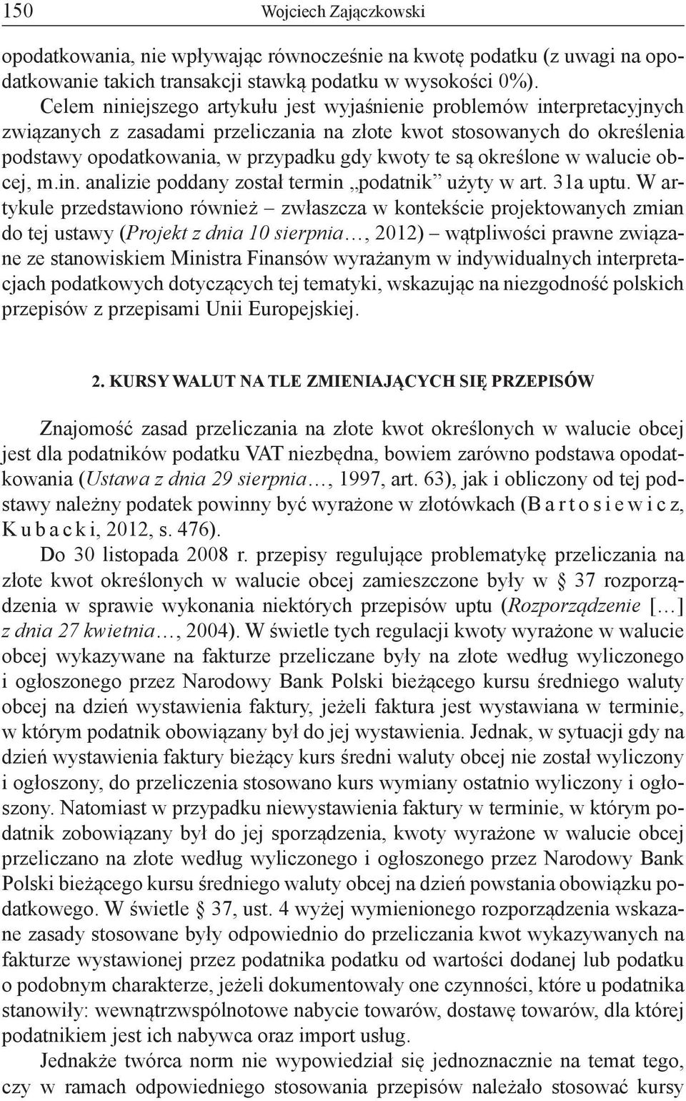 określone w walucie obcej, m.in. analizie poddany został termin podatnik użyty w art. 31a uptu.