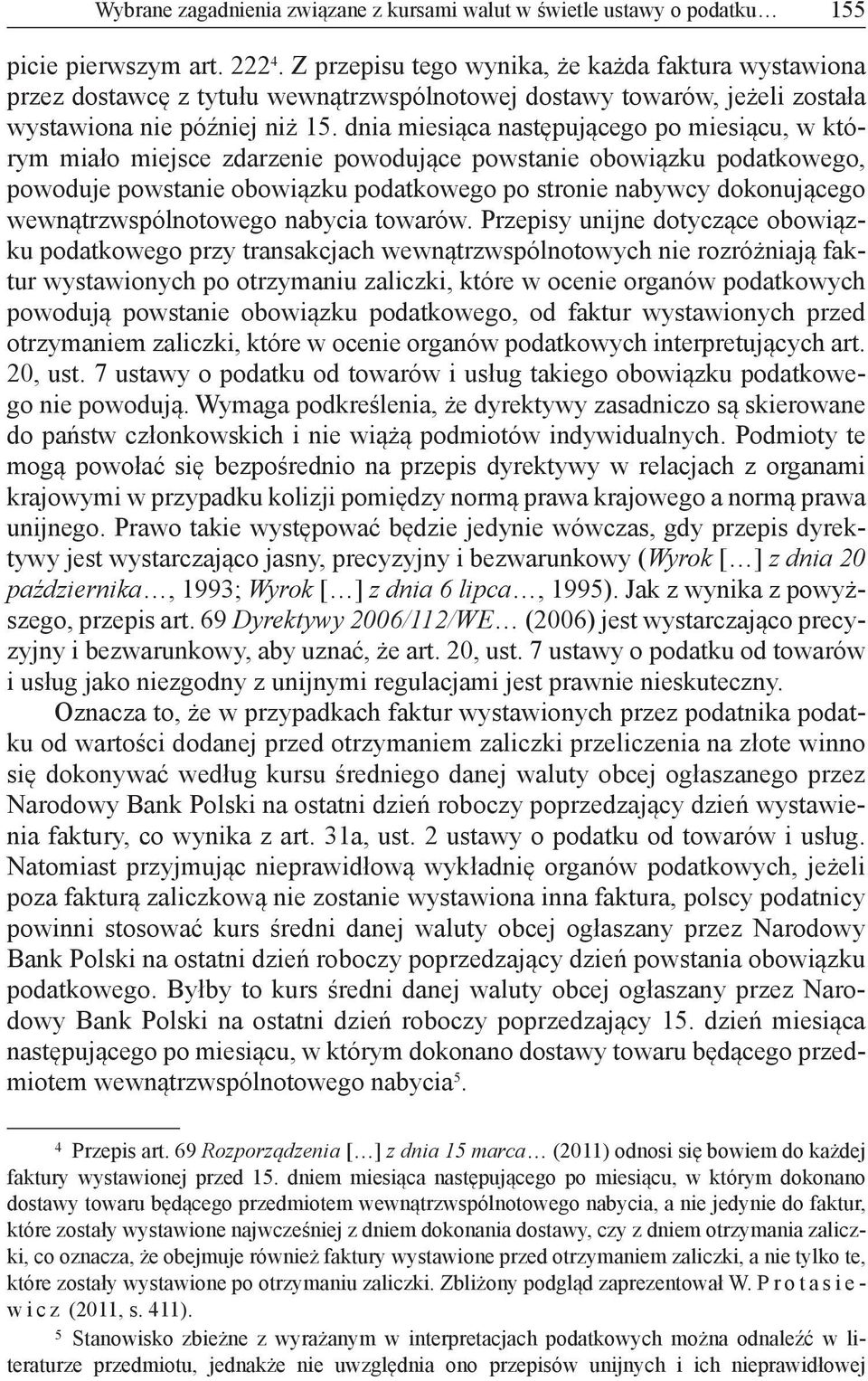 dnia miesiąca następującego po miesiącu, w którym miało miejsce zdarzenie powodujące powstanie obowiązku podatkowego, powoduje powstanie obowiązku podatkowego po stronie nabywcy dokonującego