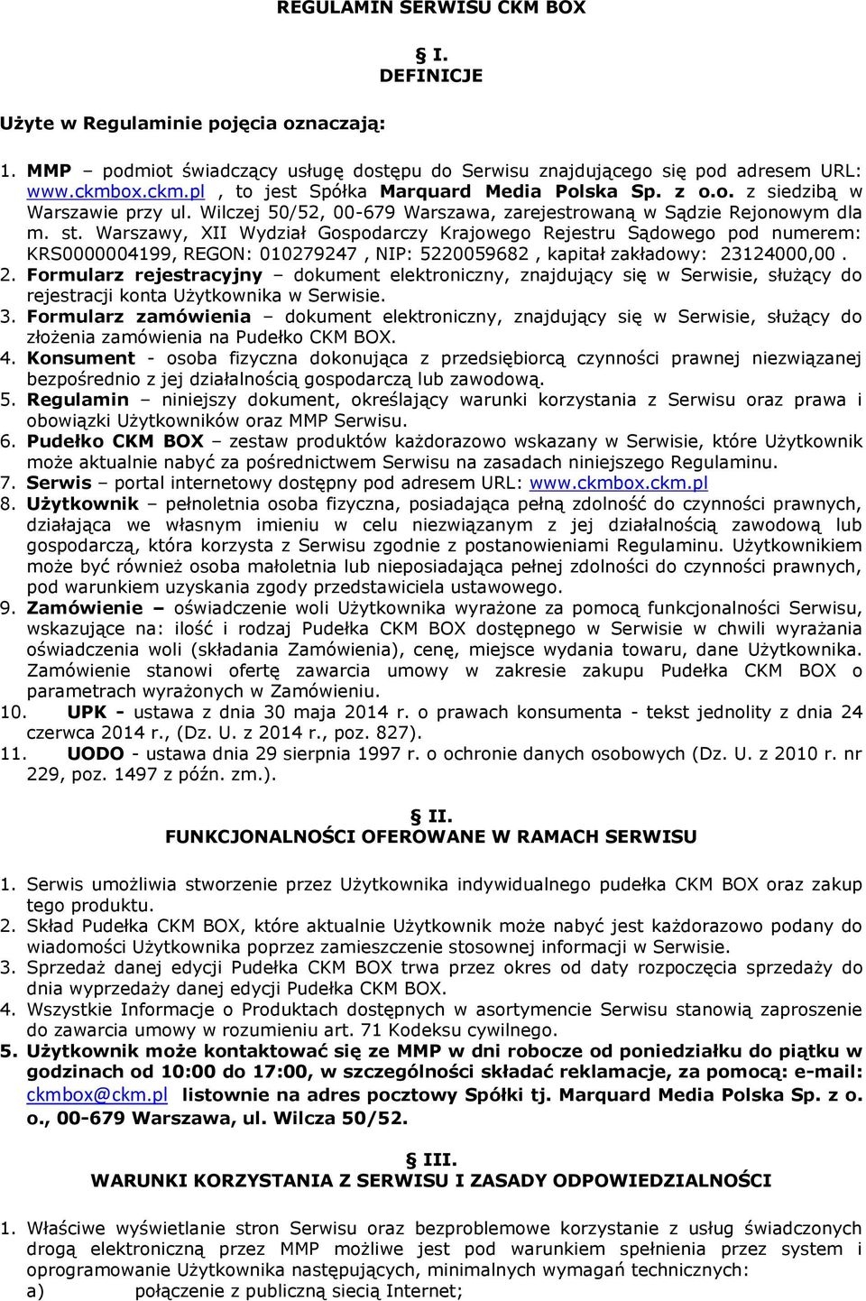 Warszawy, XII Wydział Gospodarczy Krajowego Rejestru Sądowego pod numerem: KRS0000004199, REGON: 010279247, NIP: 5220059682, kapitał zakładowy: 23