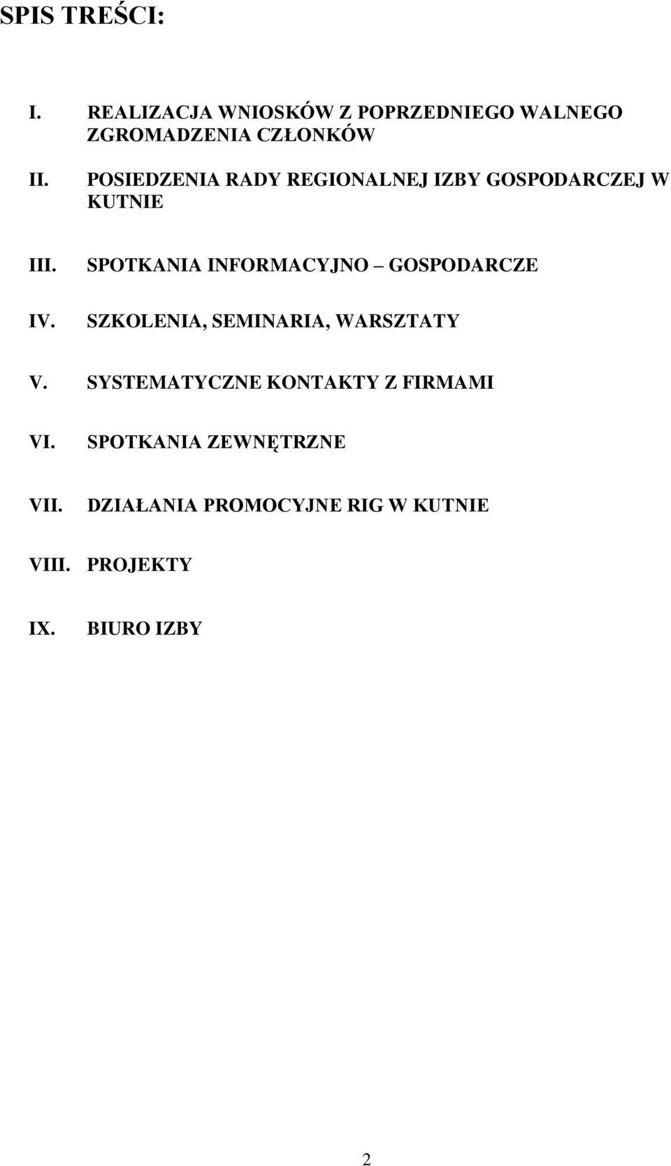 SPOTKANIA INFORMACYJNO GOSPODARCZE SZKOLENIA, SEMINARIA, WARSZTATY V.