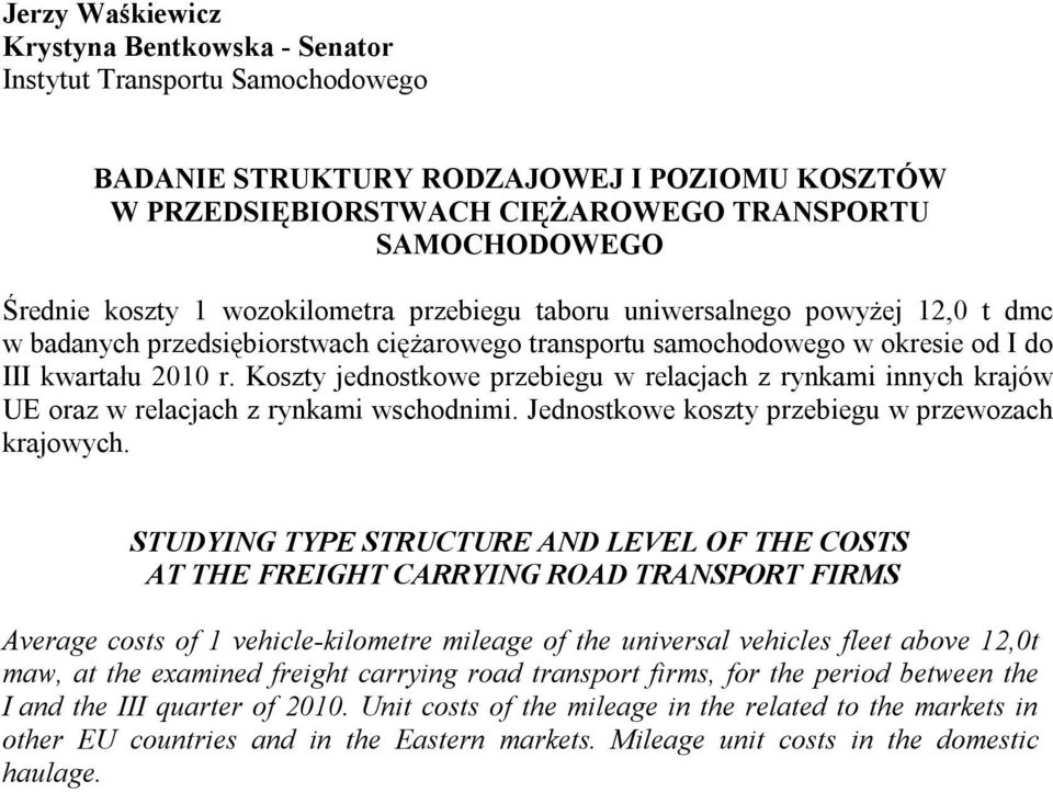 Koszty jednostkowe przebiegu w relacjach z rynkami innych krajów UE oraz w relacjach z rynkami wschodnimi. Jednostkowe koszty przebiegu w przewozach krajowych.