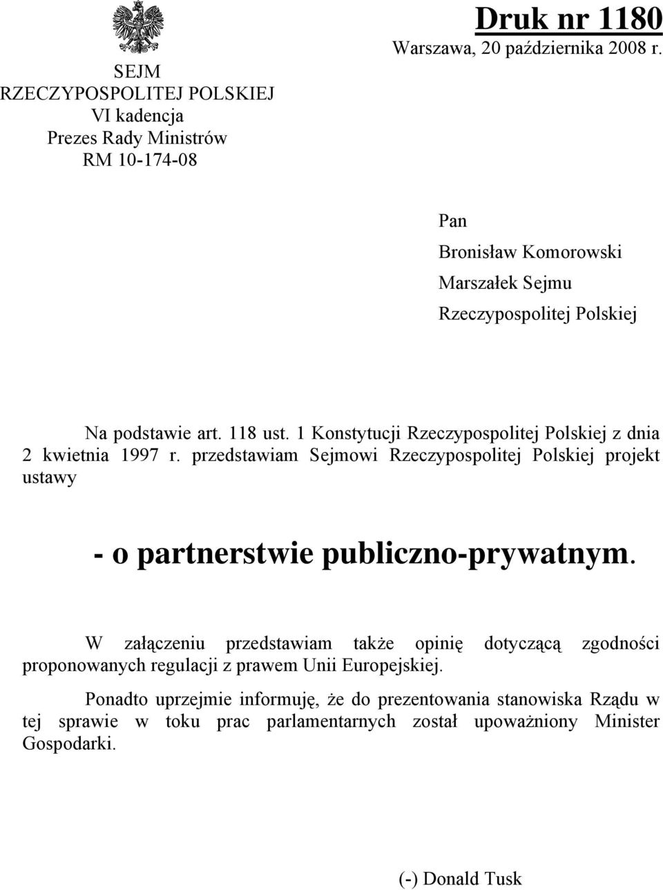 przedstawiam Sejmowi Rzeczypospolitej Polskiej projekt ustawy - o partnerstwie publiczno-prywatnym.