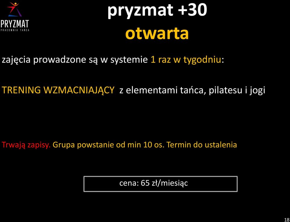 tańca, pilatesu i jogi Trwają zapisy.