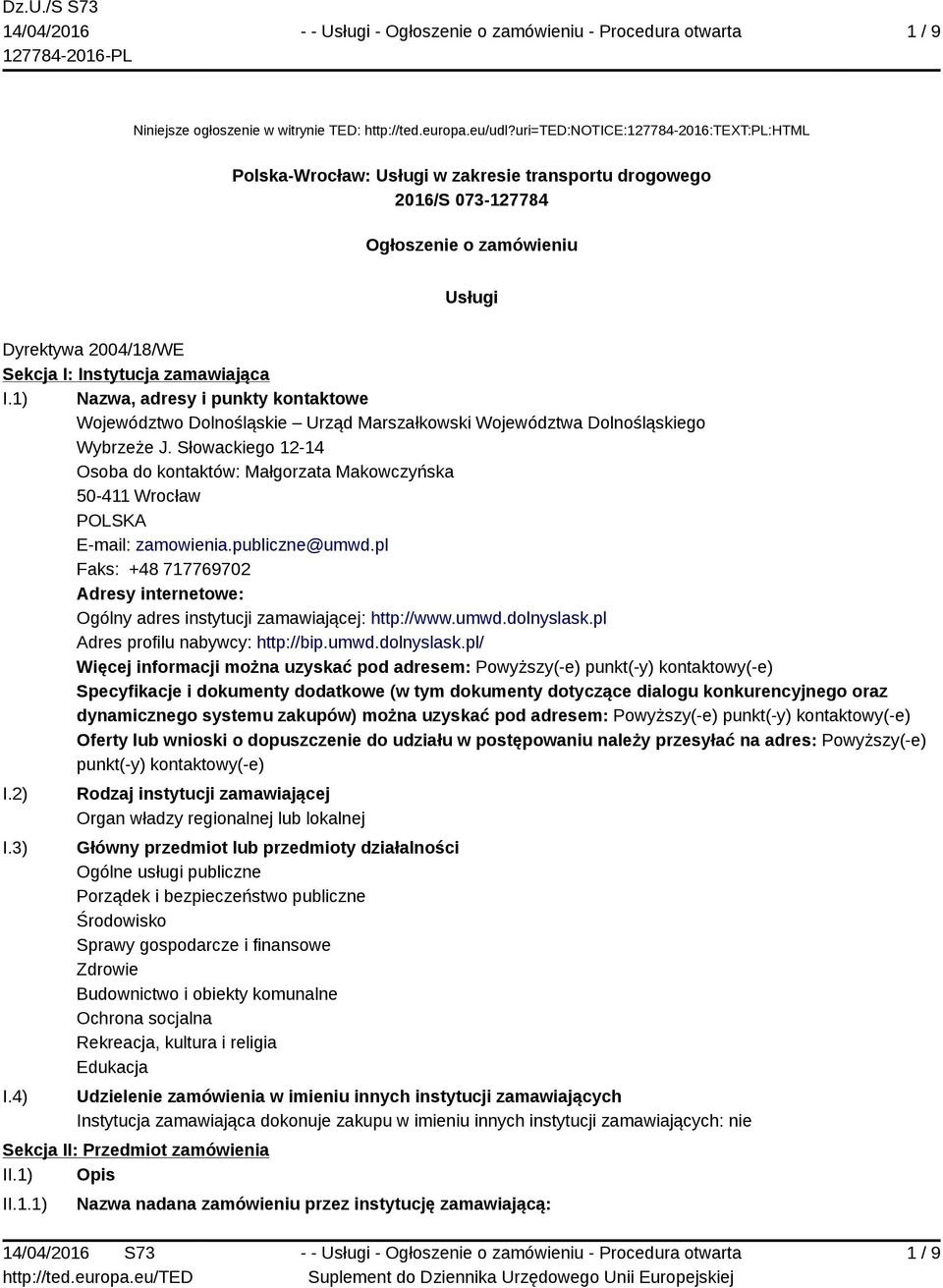 1) Nazwa, adresy i punkty kontaktowe Województwo Dolnośląskie Urząd Marszałkowski Województwa Dolnośląskiego Wybrzeże J.