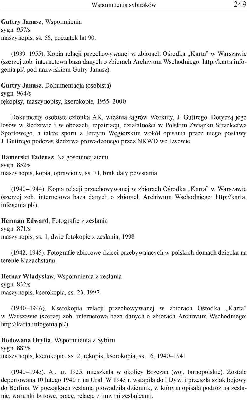 964/s rękopisy, maszynopisy, kserokopie, 1955 2000 Dokumenty osobiste członka AK, więźnia łagrów Workuty, J. Guttrego.