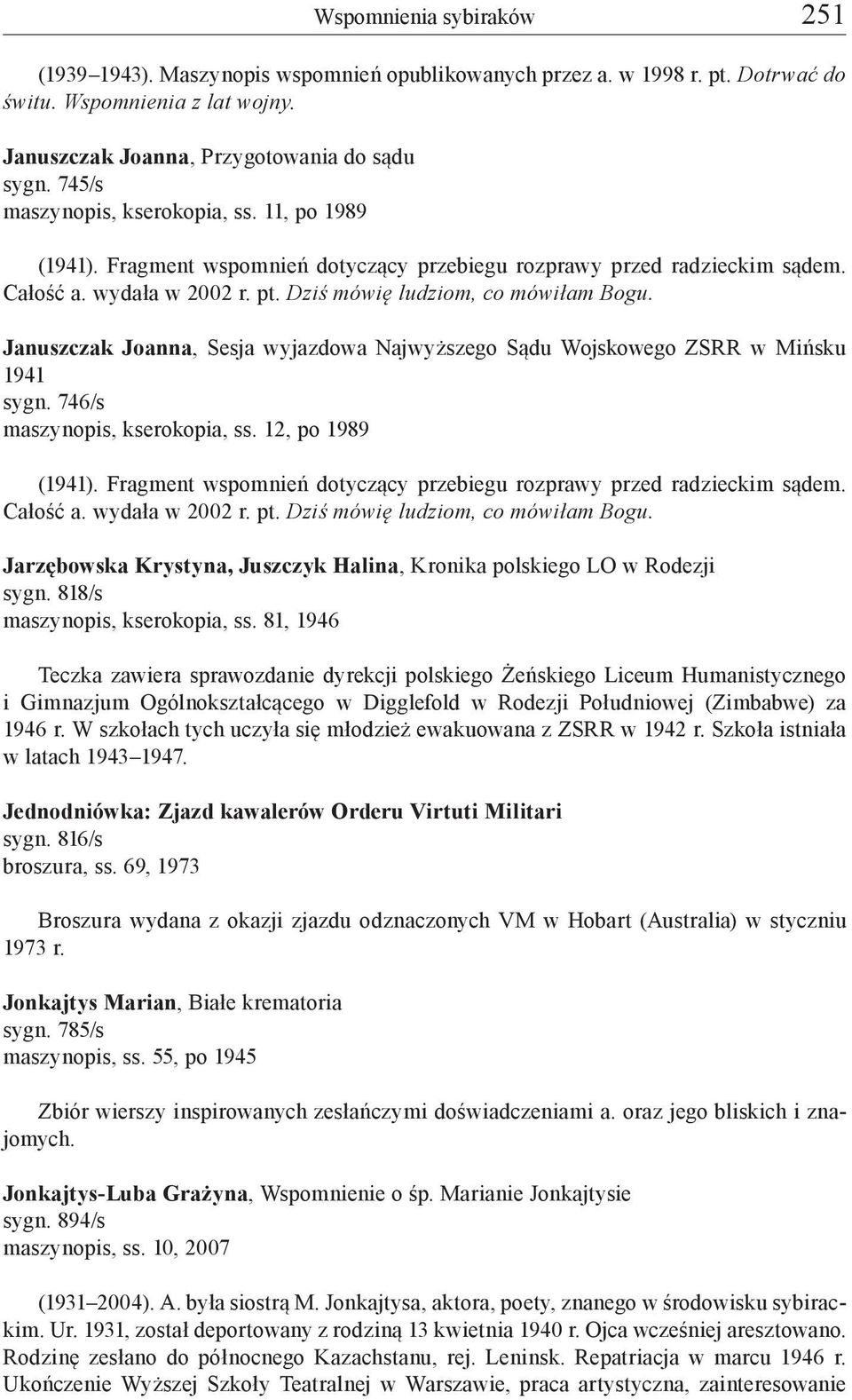 Januszczak Joanna, Sesja wyjazdowa Najwyższego Sądu Wojskowego ZSRR w Mińsku 1941 sygn. 746/s maszynopis, kserokopia, ss. 12, po 1989 (1941).