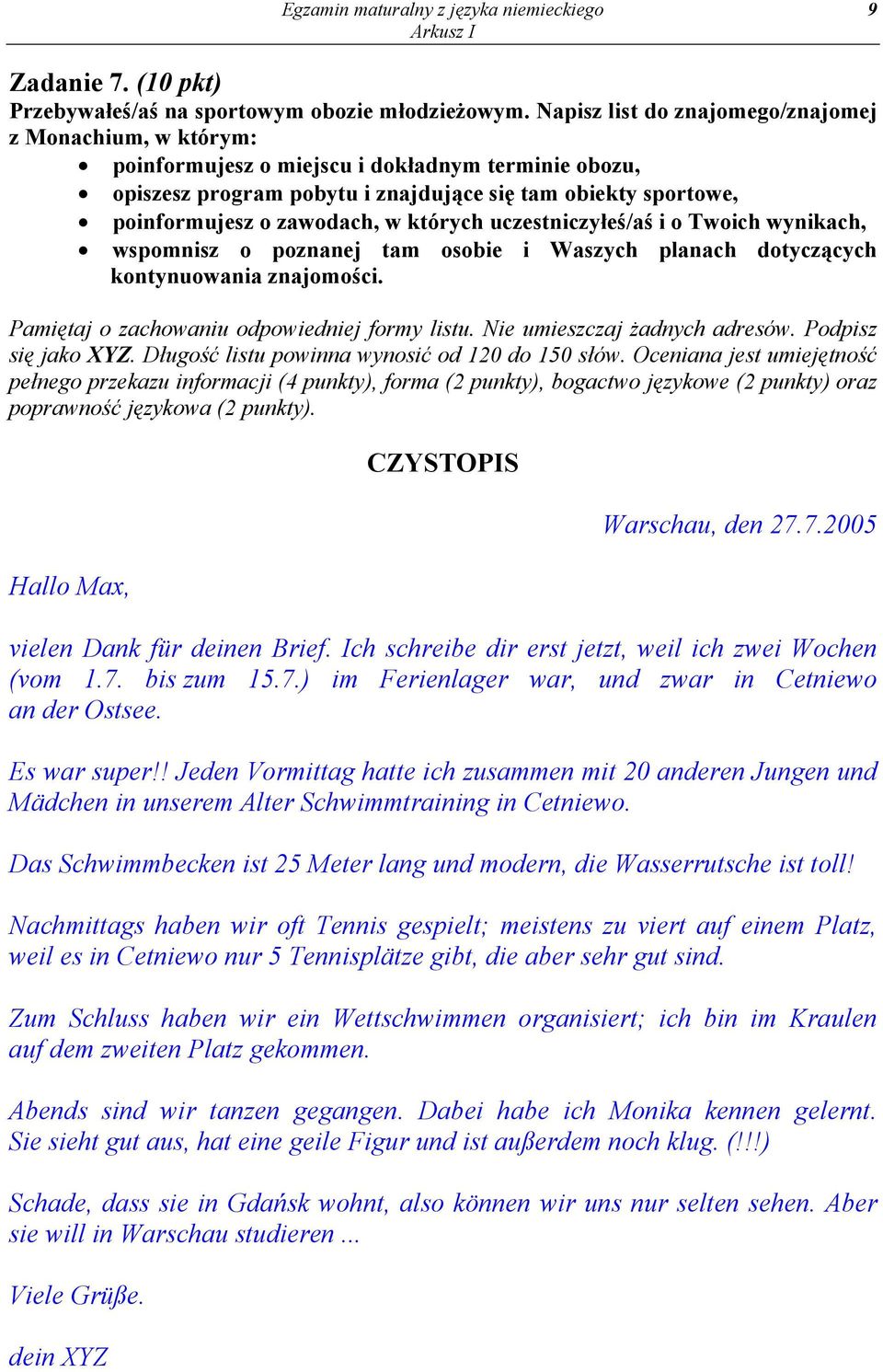 których uczestniczyłeś/aś i o Twoich wynikach, wspomnisz o poznanej tam osobie i Waszych planach dotyczących kontynuowania znajomości. Pamiętaj o zachowaniu odpowiedniej formy listu.