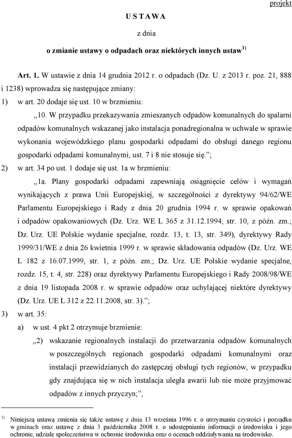 W przypadku przekazywania zmieszanych odpadów komunalnych do spalarni odpadów komunalnych wskazanej jako instalacja ponadregionalna w uchwale w sprawie wykonania wojewódzkiego planu gospodarki