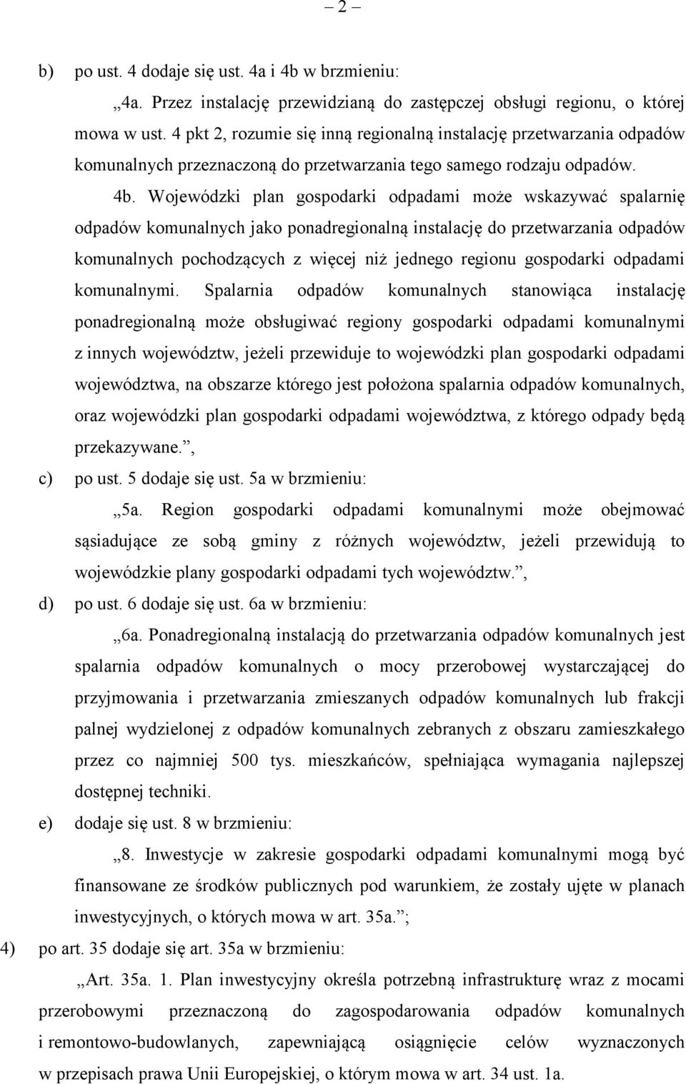 Wojewódzki plan gospodarki odpadami może wskazywać spalarnię odpadów komunalnych jako ponadregionalną instalację do przetwarzania odpadów komunalnych pochodzących z więcej niż jednego regionu