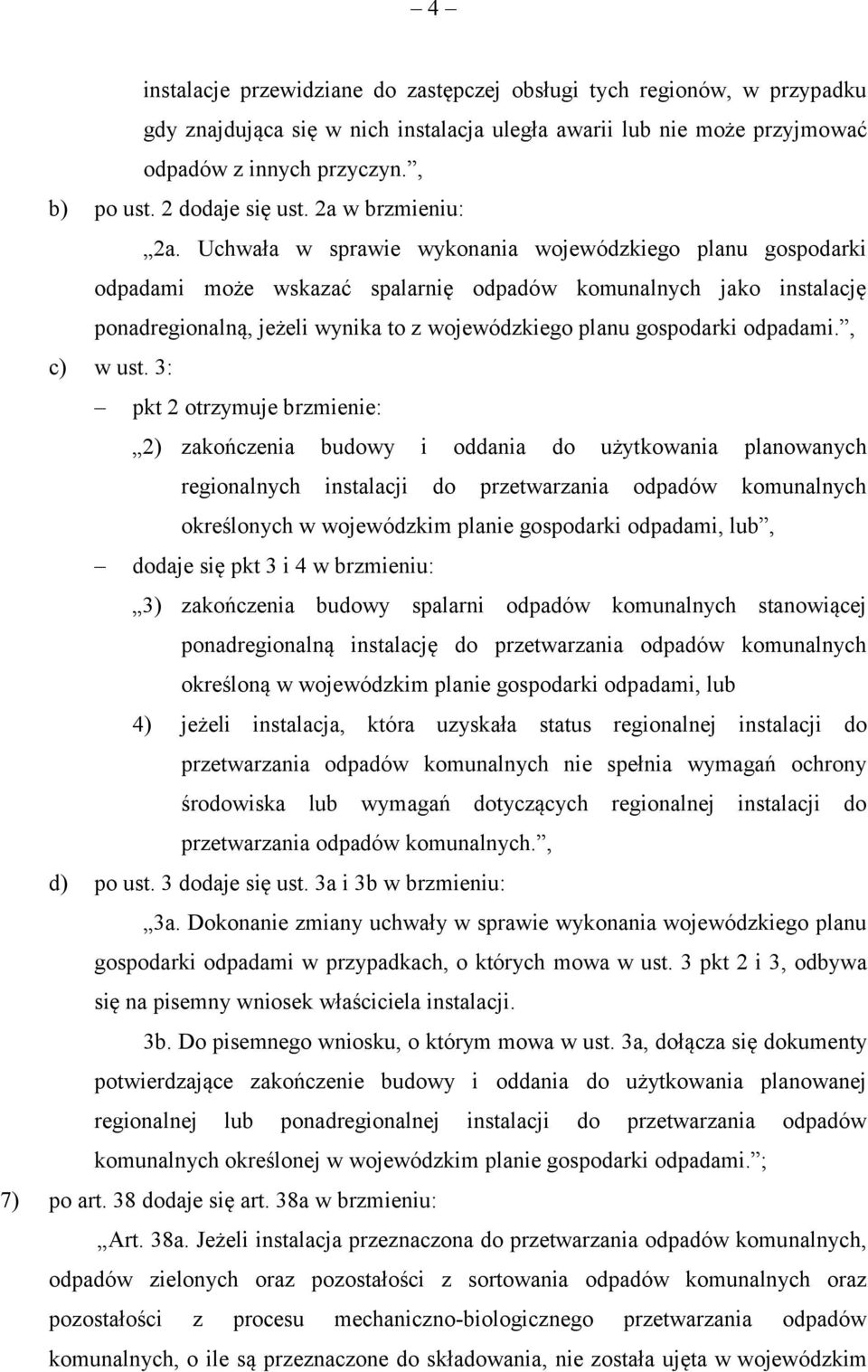 Uchwała w sprawie wykonania wojewódzkiego planu gospodarki odpadami może wskazać spalarnię odpadów komunalnych jako instalację ponadregionalną, jeżeli wynika to z wojewódzkiego planu gospodarki